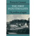The First Industrialists: The Problem of Origins - Paperback