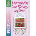 Understanding Your Blessings in Christ: Ephesians - Paperback