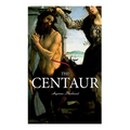 The Centaur: Modern Myth - A Mystical Encounter in Secret Lands of Caucasus - Paperback