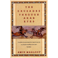The Crusades Through Arab Eyes - Paperback