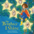 The Brighter I Shine - Hardcover