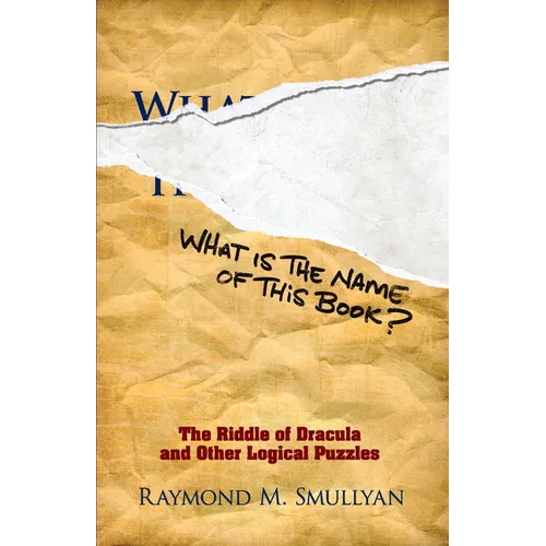 What Is the Name of This Book?: The Riddle of Dracula and Other Logical Puzzles - Paperback