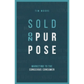 Sold On Purpose: Marketing to The Conscious Consumer - Paperback