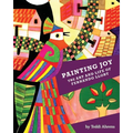 Painting Joy: The Art and Life of Fernando Llort - Paperback
