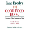 Jane Brody's Good Food Book: Living the High-Carbohydrate Way - Paperback