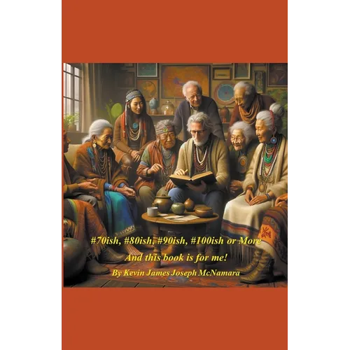 #70ish, #80ish, #90ish, #100ish or More - Paperback