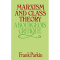 Marxism and Class Theory: A Bourgeois Critique - Paperback