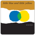 Little Blue and Little Yellow - Board Book
