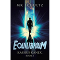 Equilibrium: Kassius Kanex, Book 3 - Paperback
