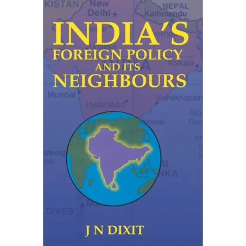 India's Foreign Policy And Its Neighbours - Paperback