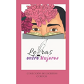 Letras entre mujeres: Colección de cuentos cortos - Paperback