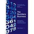The Numbers Business: How to grow a successful cloud accountancy practice - Paperback