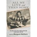 All My Love and Then Some: The Letters of Cpl. Polly G. Meilman RCAF (WD) to Her Parents, 1942-1944 - Paperback