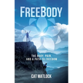 FreeBody: The Body, Pain, and a Path to Freedom - Paperback