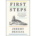 First Steps: How Upright Walking Made Us Human - Paperback