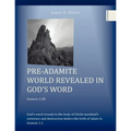 Pre-Adamite World Revealed in God's Word - Paperback
