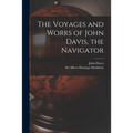 The Voyages and Works of John Davis, the Navigator [microform] - Paperback