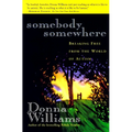 Somebody Somewhere: Breaking Free from the World of Autism - Paperback