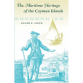 The Maritime Heritage of the Cayman Islands - Paperback