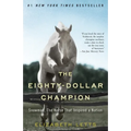 The Eighty-Dollar Champion: Snowman, The Horse That Inspired a Nation - Paperback