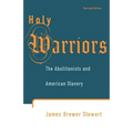 Holy Warriors: The Abolitionists and American Slavery - Paperback