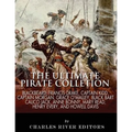 The Ultimate Pirate Collection: Blackbeard, Francis Drake, Captain Kidd, Captain Morgan, Grace O'Malley, Black Bart, Calico Jack, Anne Bonny, Mary Rea - Paperback