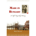 Made in Hungary: A Life Forged by History - Paperback