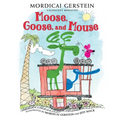 Moose, Goose, and Mouse - Paperback