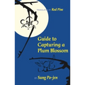 Guide to Capturing a Plum Blossom - Hardcover