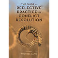The Guide to Reflective Practice in Conflict Resolution - Paperback