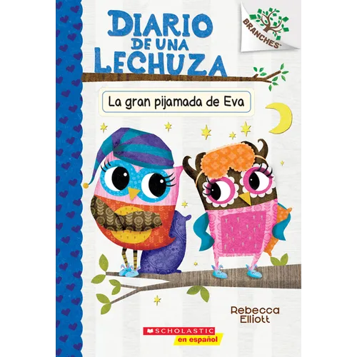 Diario de Una Lechuza #9: La Gran Pijamada de Eva (Eva's Big Sleepover): Volume 9 - Paperback
