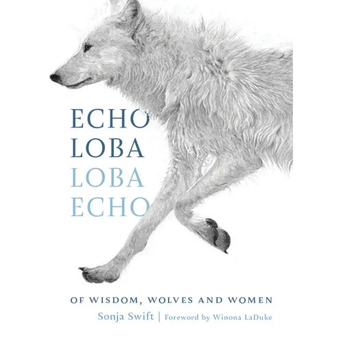 Echo Loba, Loba Echo: Of Wisdom, Wolves and Women - Hardcover
