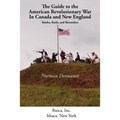 The Guide to the American Revolutionary War in Canada and New England - Paperback
