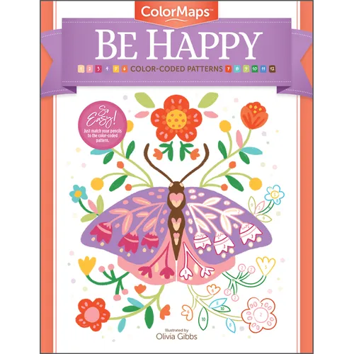 Colormaps: Be Happy: Color-Coded Patterns Adult Coloring Book - Paperback