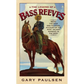 The Legend of Bass Reeves: Being the True and Fictional Account of the Most Valiant Marshal in the West - Mass Market Paperbound