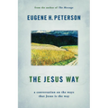 The Jesus Way: A Conversation on the Ways That Jesus Is the Way - Paperback