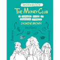 The Money Club: A Teenage Guide to Financial Literacy Workbook - Paperback