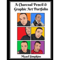 A Charcoal Pencil and Graphic Art Portfolio - Paperback