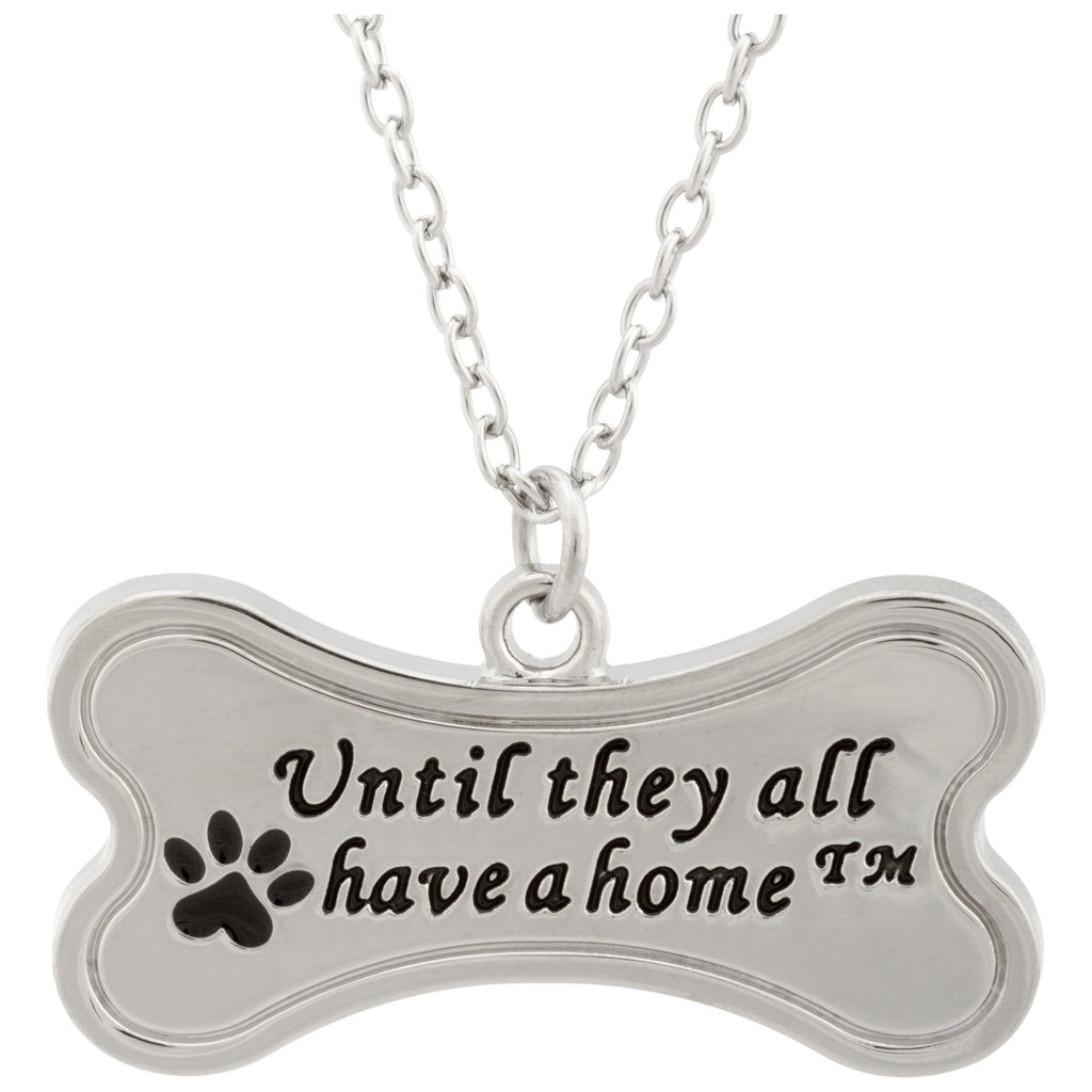 Until They All have a Home&trade; Necklace
