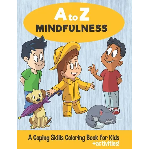 A to Z Mindfulness: A Coping Skills Coloring Book for Kids - Paperback