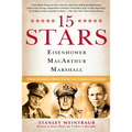 15 Stars: Eisenhower, MacArthur, Marshall: Three Generals Who Saved the American Century - Paperback