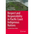 Respect and Responsibility in Pacific Coast Indigenous Nations: The World Raven Makes - Paperback