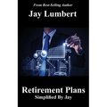 Retirement Plans Simplified By Jay - Paperback