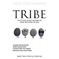Next Level Tribe: How to Find, Connect & Keep the People Who Matter Most - Paperback