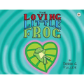The Loving Little Frog - Paperback