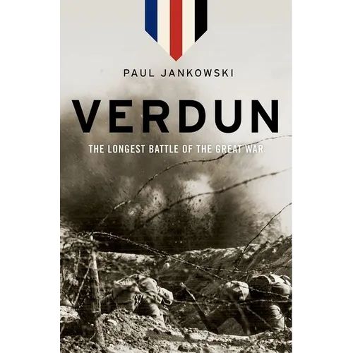 Verdun: The Longest Battle of the Great War - Hardcover