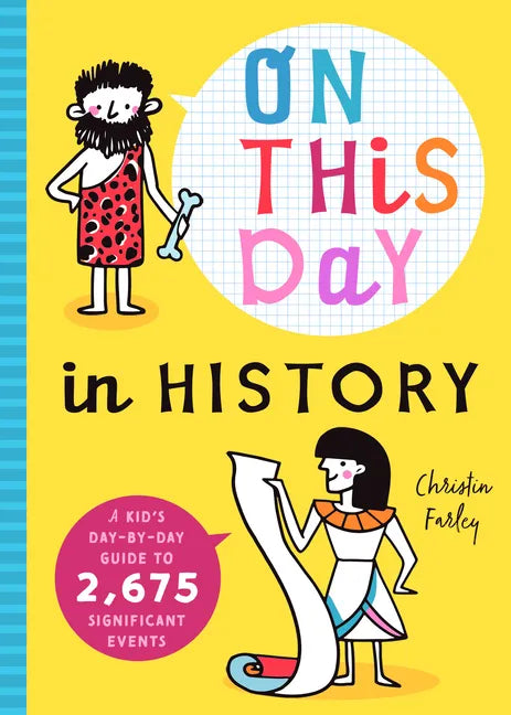 On This Day in History: A Kid's Day-By-Day Guide to 2,675 Significant Events - Paperback