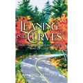Leaning into Curves: Trusting the Wild, Intuitive Way of Love - Hardcover