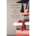 Prepare to Chair: Leading the Dissertation and Thesis Process - Paperback