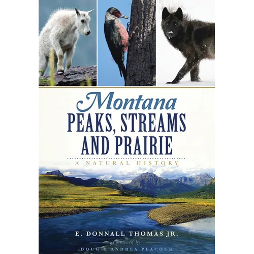 Montana Peaks, Streams and Prairie: A Natural History - Paperback